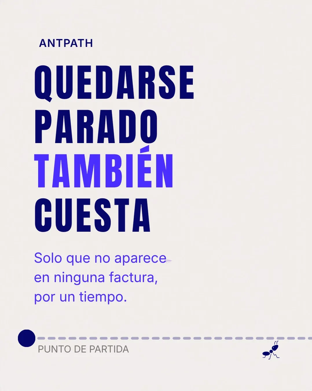 Quedarse parado también tiene un costo.